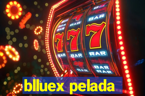 blluex pelada